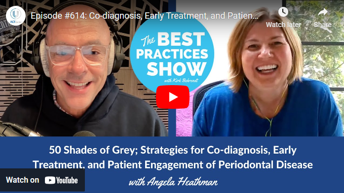 Episode #614: 50 Shades Of Grey: Strategies For Co-Diagnosis, Early Treatment, And Patient Engagement Of Periodontal Disease, With Angela Heathman