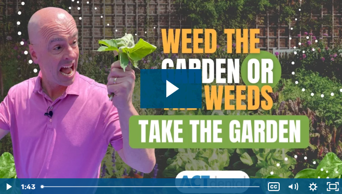 Weed The Garden Or The Weeds Take The Garden