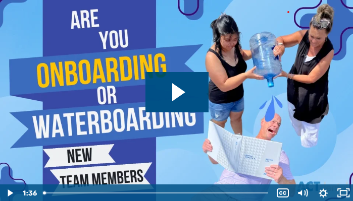Are You Onboarding Or Waterboarding New Team Members