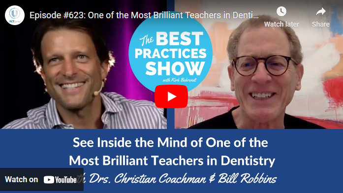 Episode #623: See Inside The Mind Of One Of The Most Brilliant Teachers In Dentistry, With Dr. Christian Coachman & Dr. Bill Robbins