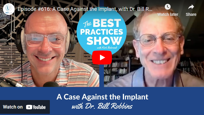 Episode #616: A Case Against The Implant, With Dr. Bill Robbins