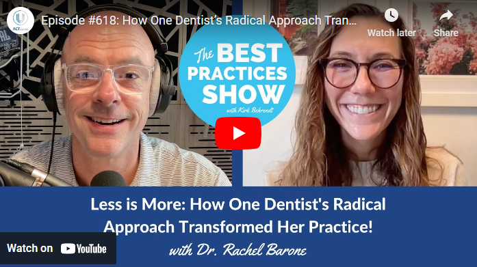 Episode #618: Less Is More: How One Dentist’s Radical Approach Transformed Her Practice! With Dr. Rachel Barone