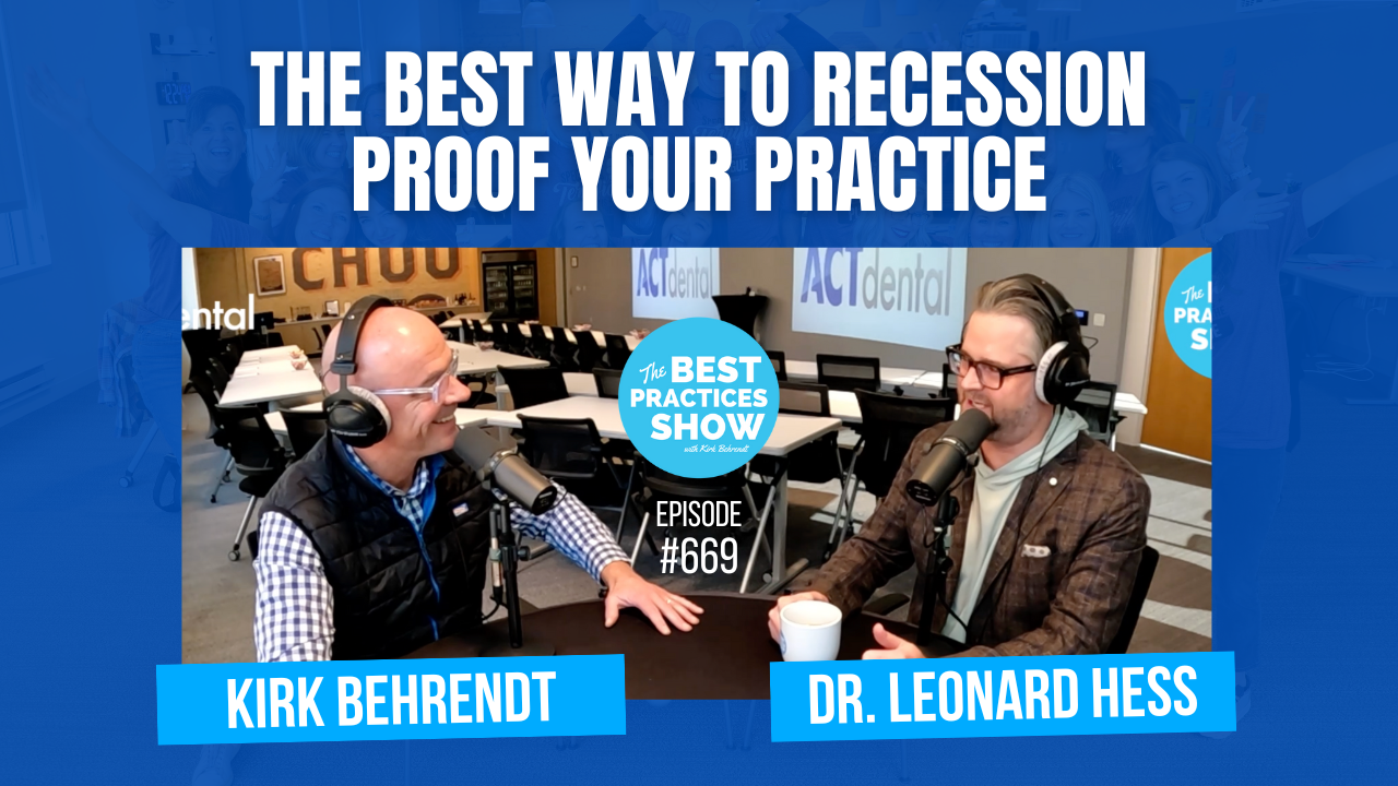 669: The Best Way to Recession Proof Your Practice - Dr. Leonard Hess