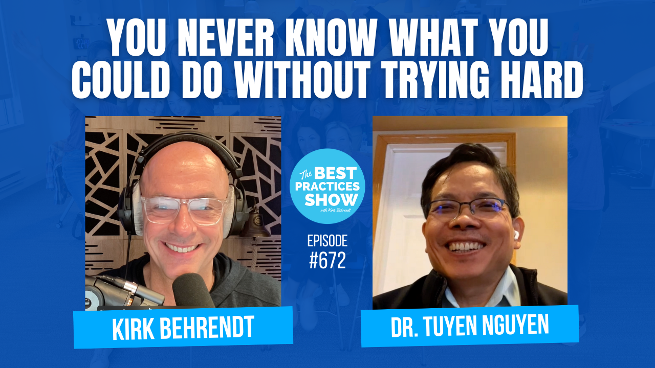 672: You Never Know What You Could Do Without Trying Hard - Dr. Tuyen Nguyen