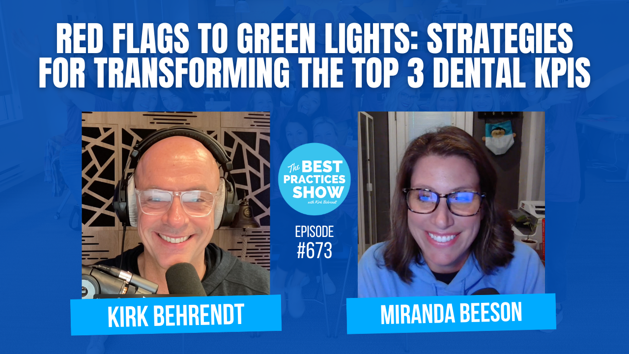 673: Red Flags to Green Lights: Strategies for Transforming the Top 3 Dental KPIs – Miranda Beeson