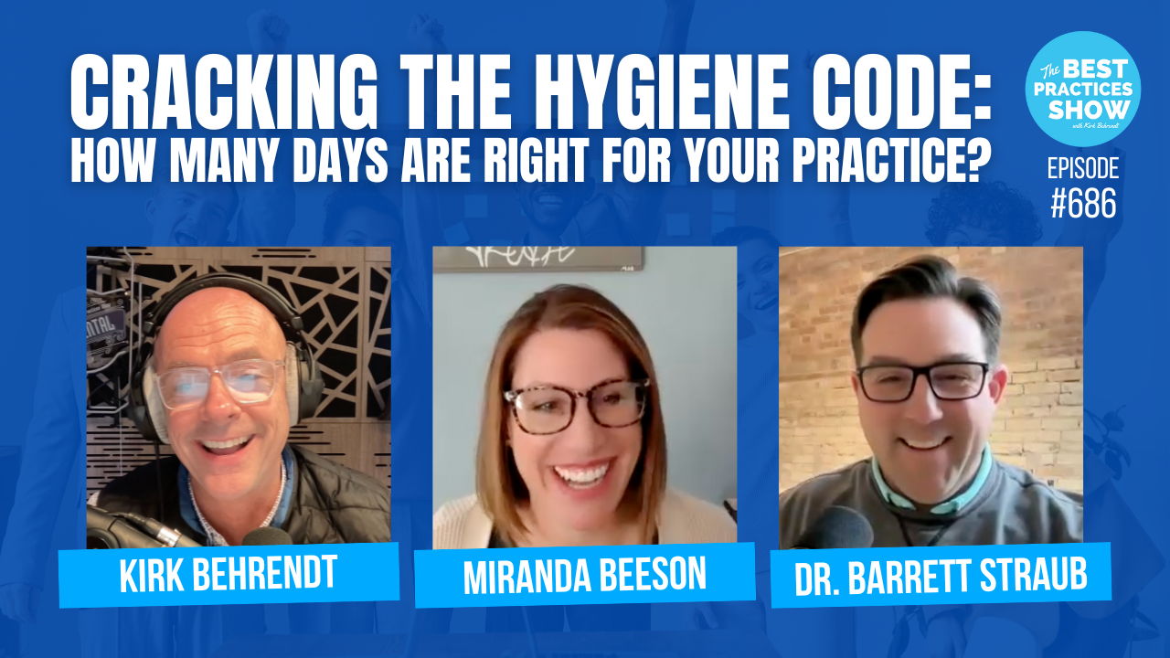 686: Miranda Beeson & Dr. Barrett Straub - Cracking the Hygiene Code - How Many Days Are Right for Your Practice