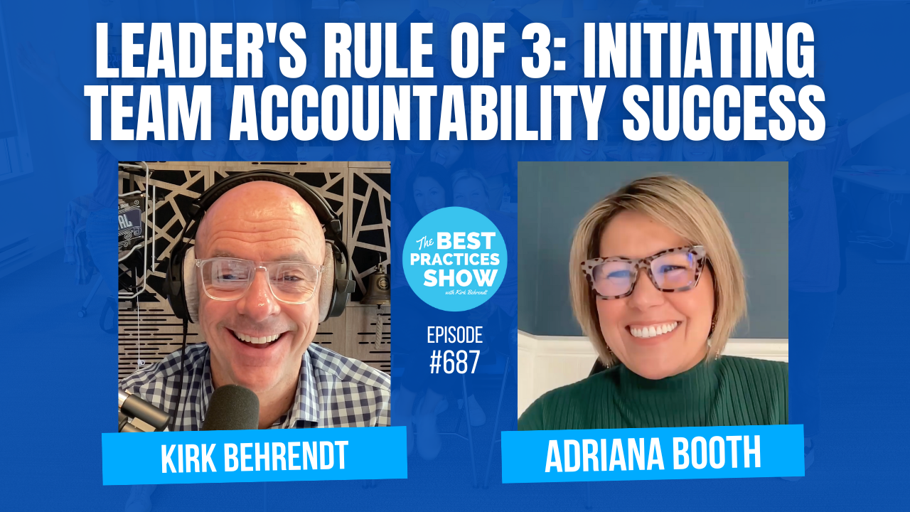 687: Leader’s Rule of 3: Initiating Team Accountability Success – Adriana Booth