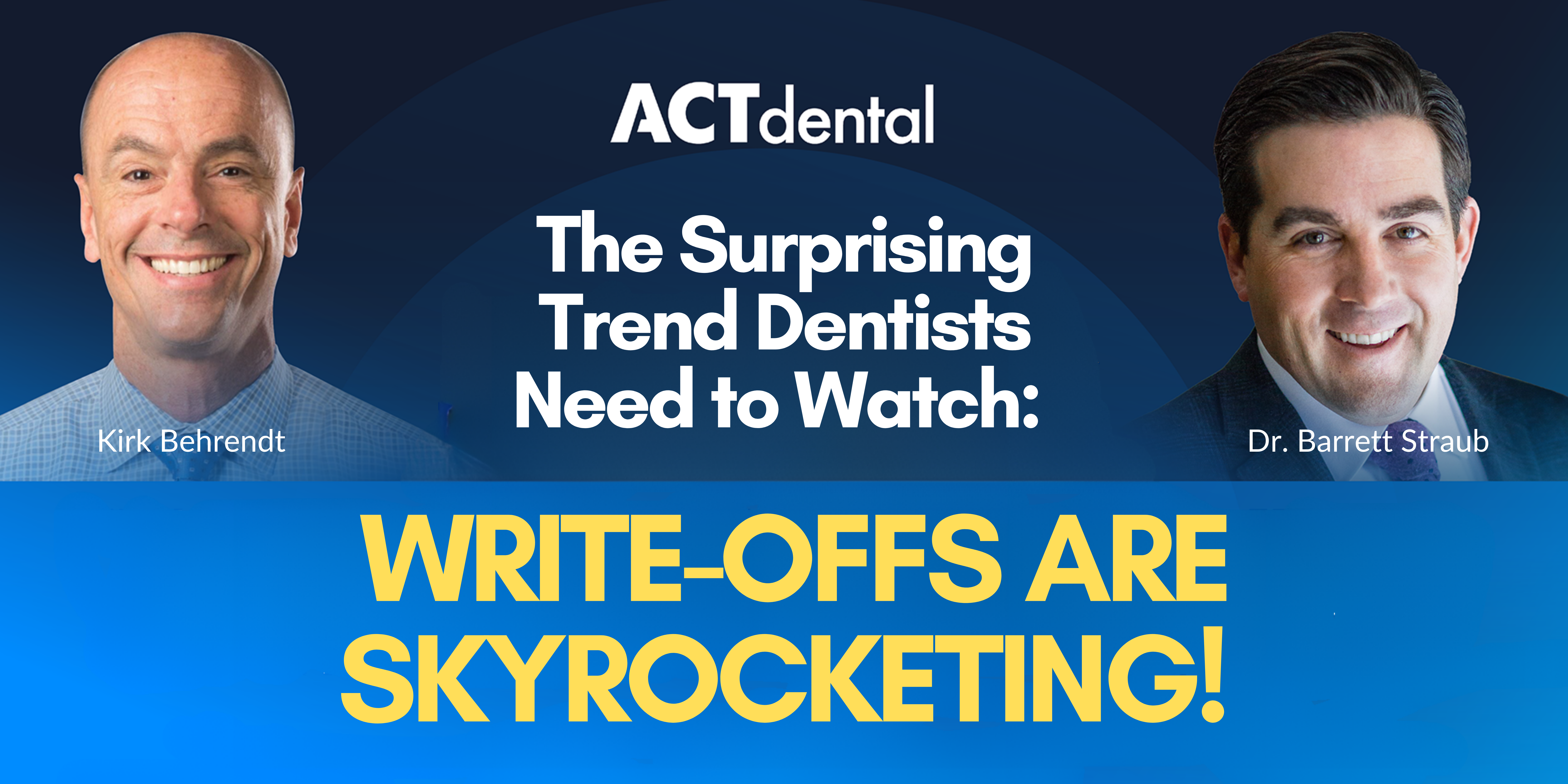 The Surprising Trend Dentists Need to Watch: Write-Offs are Skyrocketing!