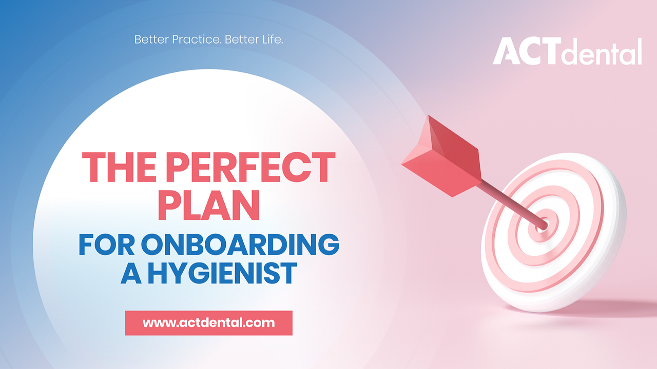 The Perfect Plan For Onboarding A Hygienist
