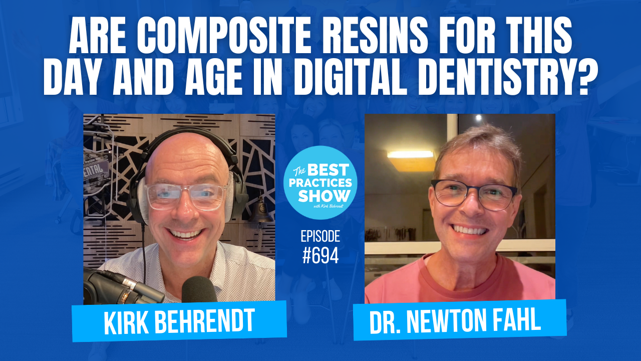 694: Dr. Newton Fahl - Are Composite Resins for this Day and Age in Digital Dentistry