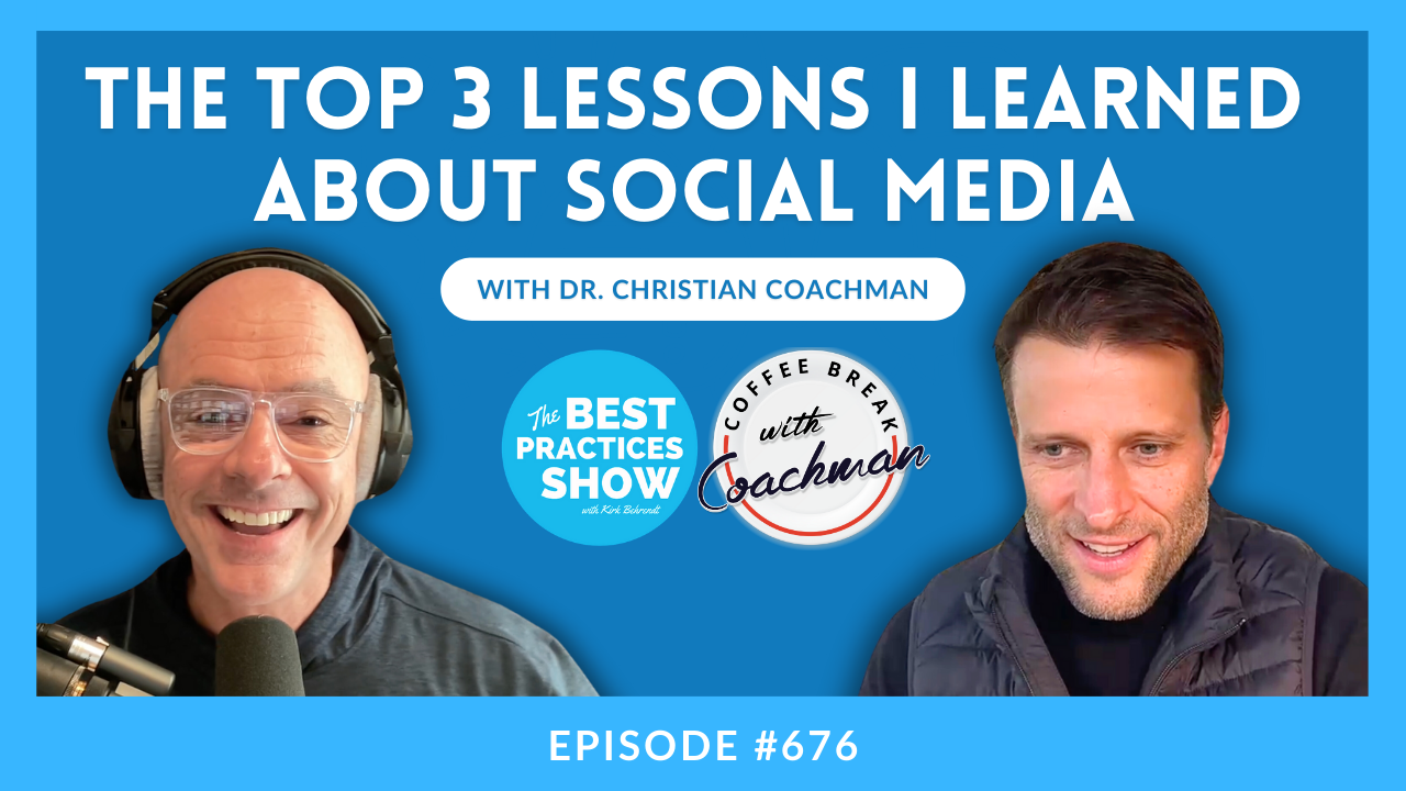 676: The 3 Top Lessons I Learned About Social Media – Dr. Christian Coachman