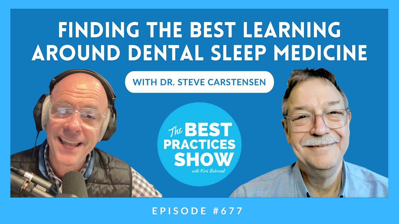 677: Finding the Best Learning Around Dental Sleep Medicine - Dr Steve Carstensen